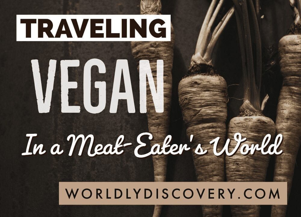 Traveling Vegan in a Meat-Eater’s World