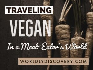 Traveling Vegan in a Meat-Eater’s World